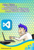 Jalan Pintas Menguasai Pemrograman Windows dengan Visual Basic.Net Buku “Jalan Pintas Menguasai Pemrogaman Windows dengan VisualBasic.Net“ ini akan memperkenalkan Vb.Net sebagai salah satu bahasa pemrogaman yang banyak digunakan ... 